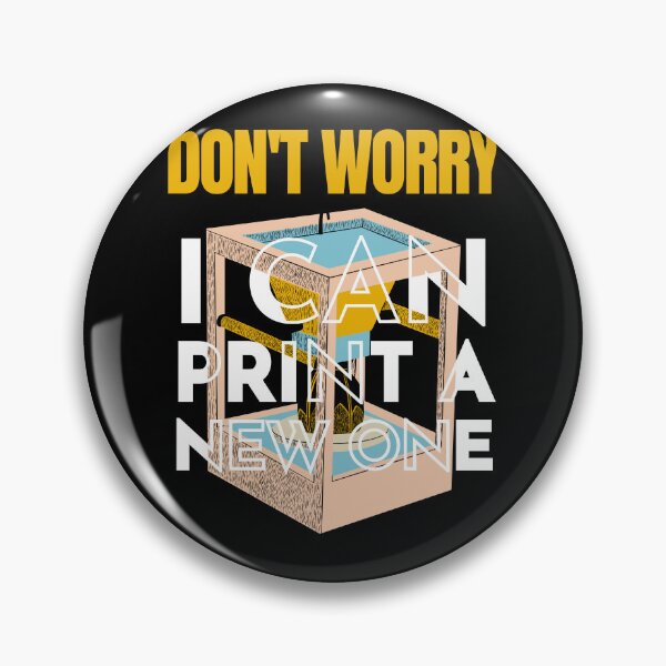 Item preview, Don't Worry I Can Print a New One 3D Printing designed and sold by Anton Ashraf.