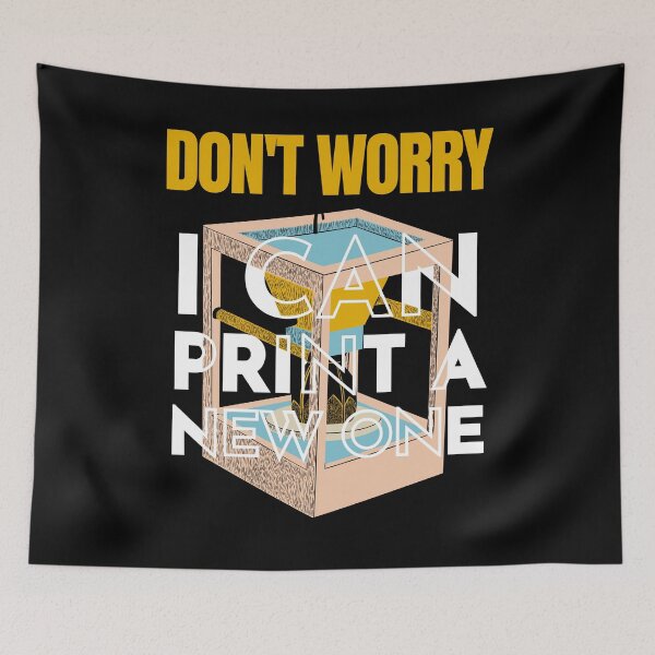 Item preview, Don't Worry I Can Print a New One 3D Printing designed and sold by Anton Ashraf.