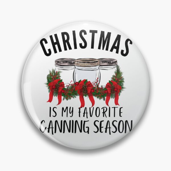 Item preview, Christmas Is My Favorite Canning Season designed and sold by AloraDawnEve.