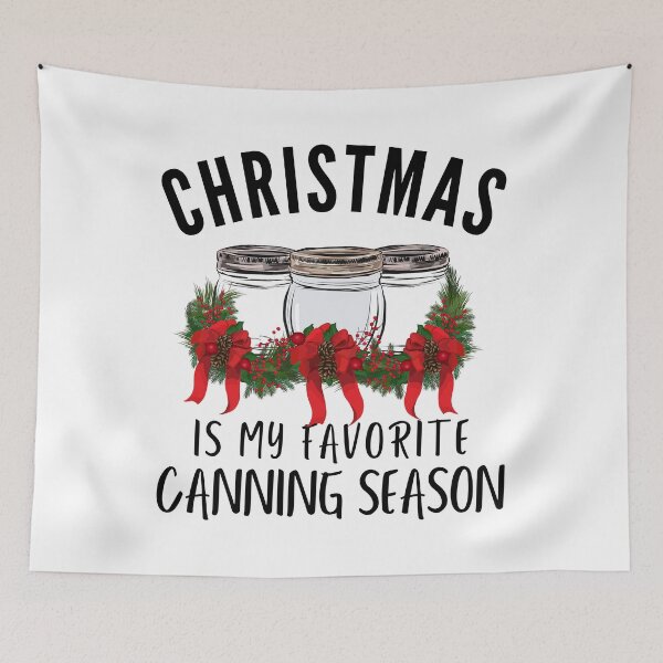 Item preview, Christmas Is My Favorite Canning Season designed and sold by AloraDawnEve.