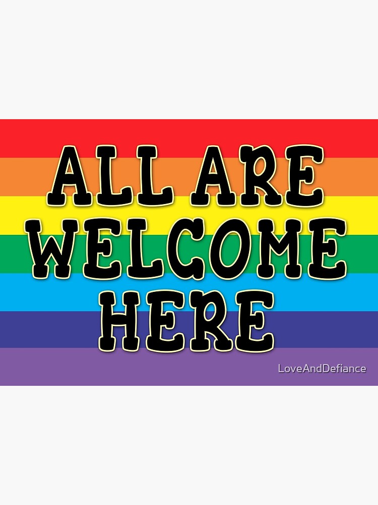 all-welcome-here-yard-sign-or-poster-poster-for-sale-by-loveanddefiance-redbubble for All Are Welcome Sign Free Printable ALL WELCOME HERE YARD SIGN or POSTER