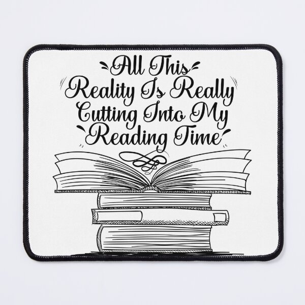 Item preview, All This Reality Is Really Cutting Into My Reading Time designed and sold by ArtByMouad.