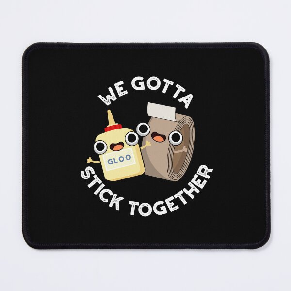 Item preview, We Gotta Stick Together Funny Sticky Tape Glue Puns (Dark BG) designed and sold by punnybone.