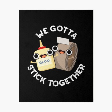 We Should Stick Together Cute Tape Pun Canvas Print / Canvas Art by DogBoo  - Fine Art America