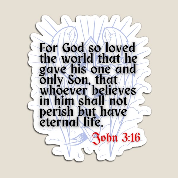 John 3:16 * 