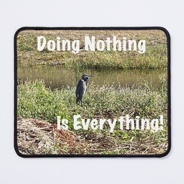 Item preview, Doing Nothing is Everything designed and sold by PasleySCorner.