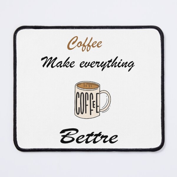 Item preview, Coffee make everything bettre designed and sold by SeniorPrint99.