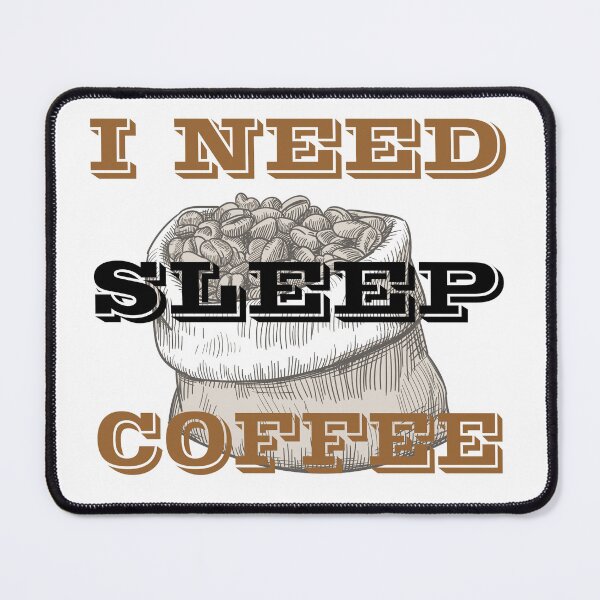 Item preview, I need sleep,no i need coffee designed and sold by SeniorPrint99.