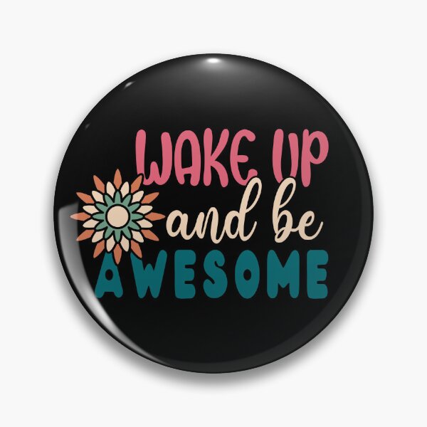 Item preview, Wake Up And Be Awesome Design designed and sold by beccaveedesigns.