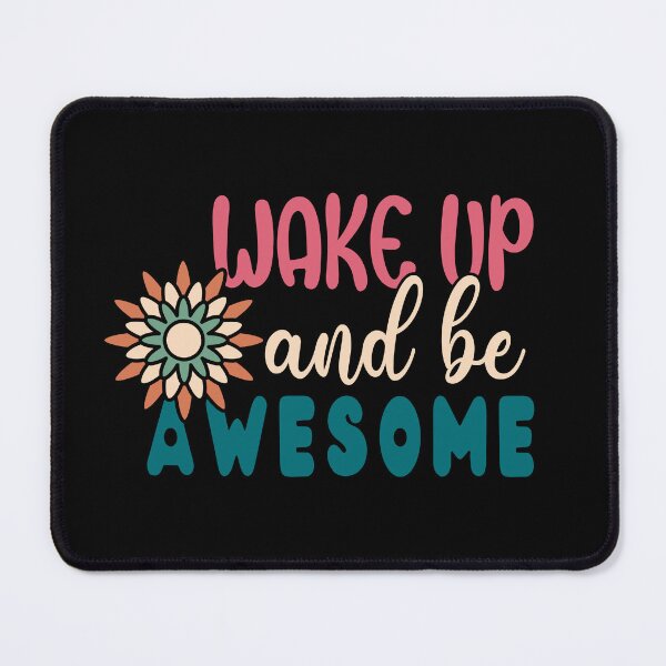 Item preview, Wake Up And Be Awesome Design designed and sold by beccaveedesigns.