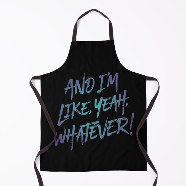 Item preview, And I'm like, yeah, whatever! v.1 designed and sold by x1brett.