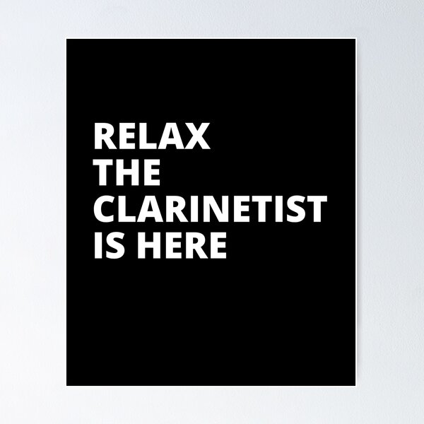 Item preview, Relax The Clarinetist Is Here For Clarinet Player And Orchestra Musicians As A Classical Clarinetists designed and sold by Funwithmusic.