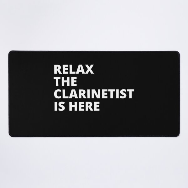 Item preview, Relax The Clarinetist Is Here For Clarinet Player And Orchestra Musicians As A Classical Clarinetists designed and sold by Funwithmusic.