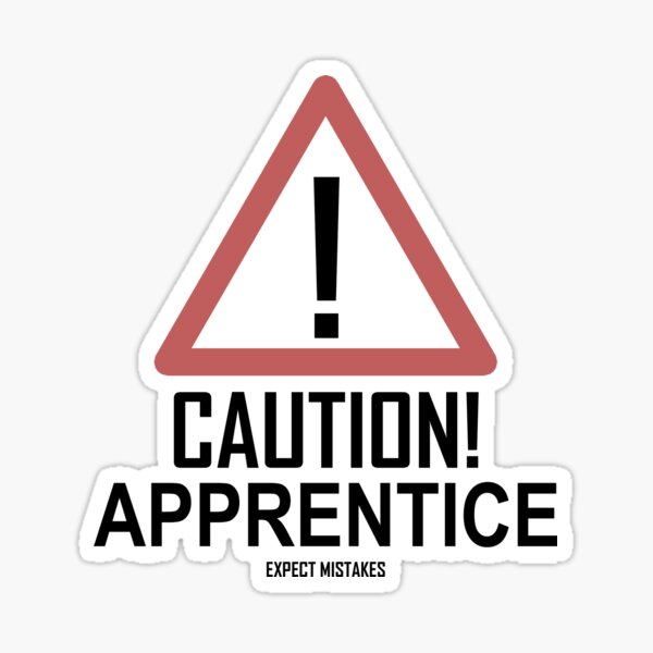 Caution Apprentice Sticker
