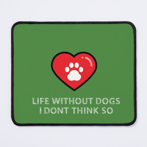 Item preview, life without dogs i dont think so designed and sold by dialaoffering.
