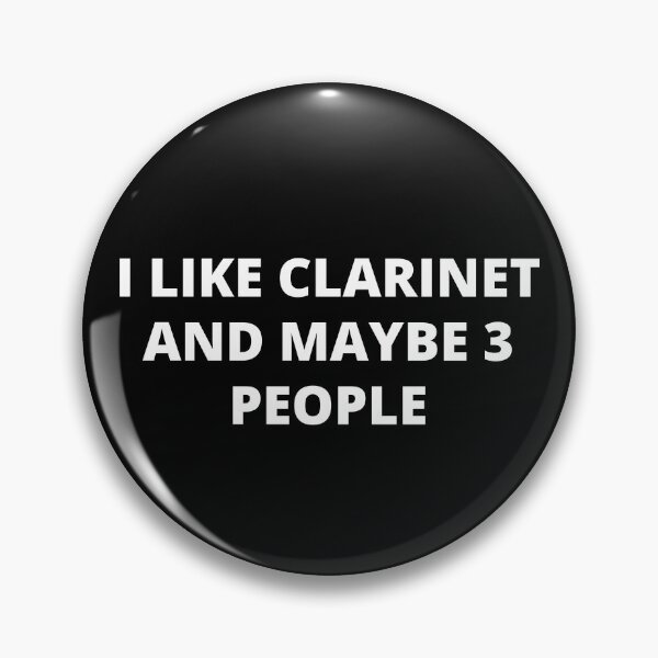 Item preview, I Like Clarinet And Maybe 3 People For Clarinet Player And Orchestra Musicians As A Classical Clarinetists designed and sold by Funwithmusic.