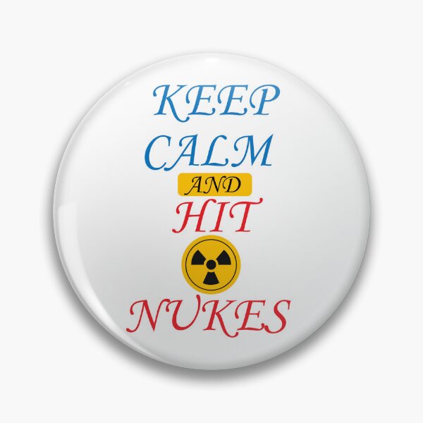 Item preview, keep calm and hit nukes designed and sold by designsmaster99.