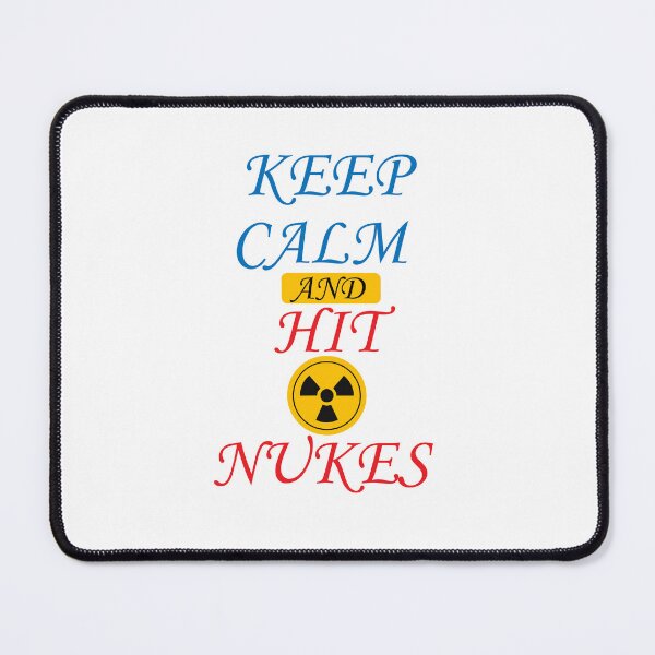 Item preview, keep calm and hit nukes designed and sold by designsmaster99.