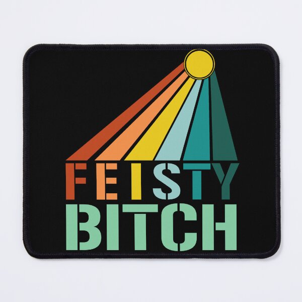 Item preview, Feisty bitch designed and sold by SidTastic .