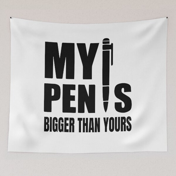 Item preview, My pen is bigger than yours designed and sold by Nepaz-Designs.