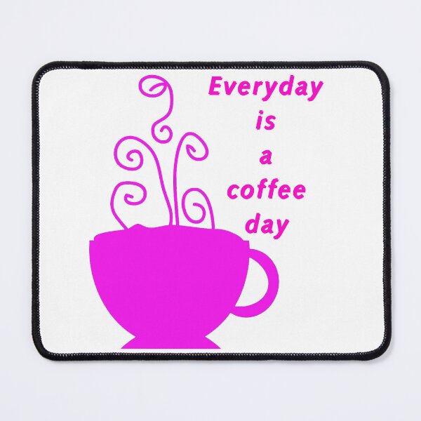 Item preview, Everyday is a coffeeday designed and sold by GURUMAD.