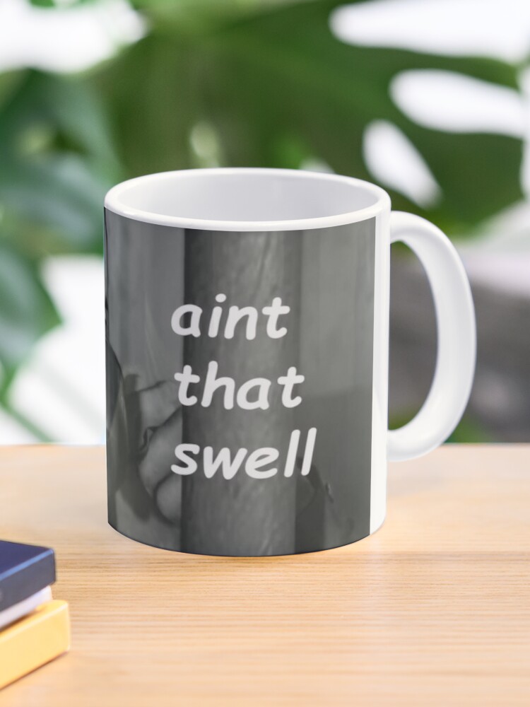 Aint that swell Coffee Mug for Sale by Eric Grassi