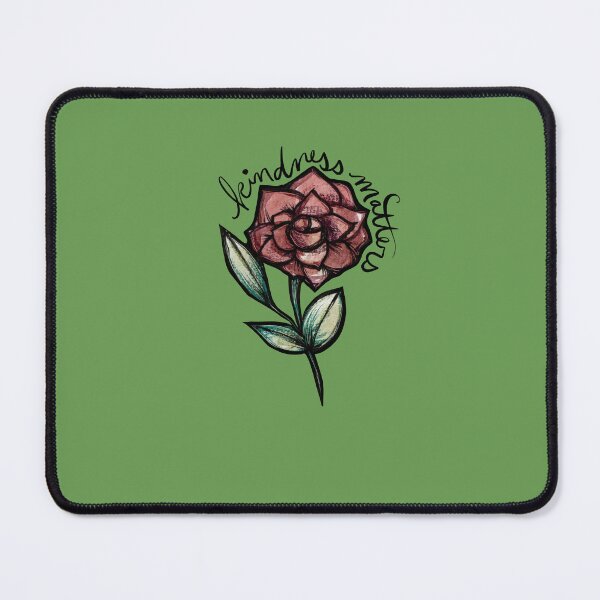 Item preview, Kindness Matters Rose designed and sold by FrictionMaxxing.