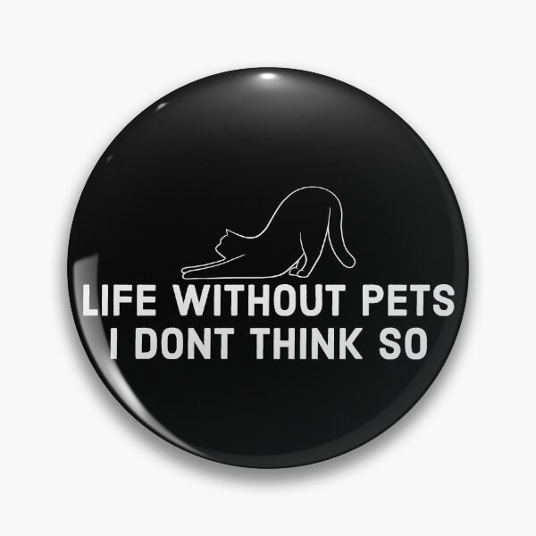 Item preview, life without pets i dont think so designed and sold by Laura-stbr.
