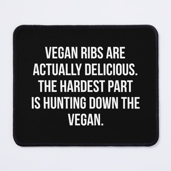 Item preview, Vegan ribs are actually delicious. The hardest part is hunting down the vegan  designed and sold by Tarun Bisht.