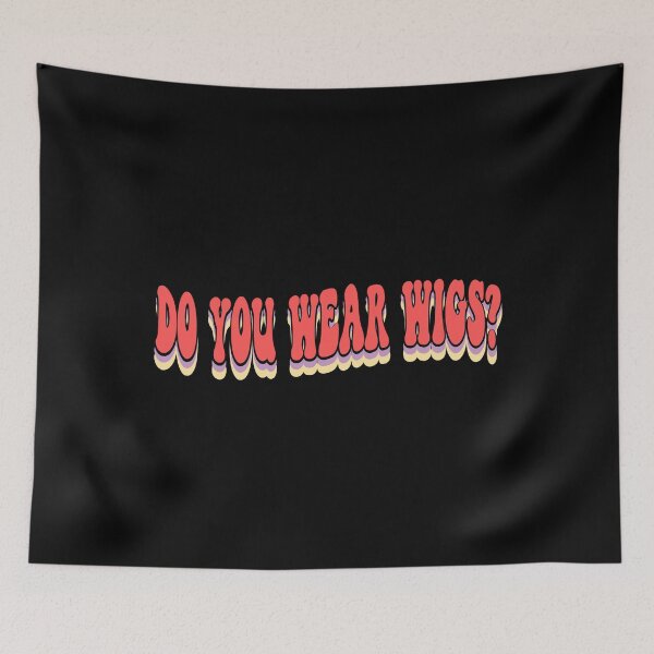 Item preview,  Do You Wear Wigs? designed and sold by mostoredesigns.