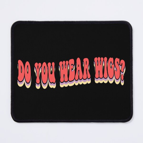 Item preview,  Do You Wear Wigs? designed and sold by mostoredesigns.