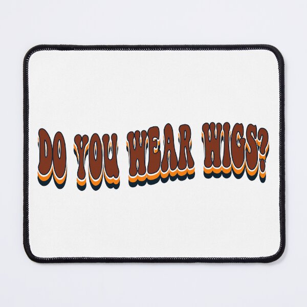 Item preview,  Do You Wear Wigs? designed and sold by mostoredesigns.