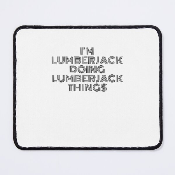 Item preview, I'm Lumberjack Doing Lumberjack Things Vintage Quote designed and sold by SVPOD.