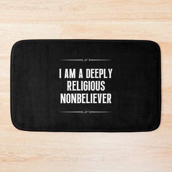 Item preview, I am a Deeply Religious Nonbeliever | Famous Quotes designed and sold by QuotesAreFun.