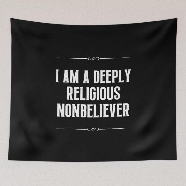 Item preview, I am a Deeply Religious Nonbeliever | Famous Quotes designed and sold by QuotesAreFun.