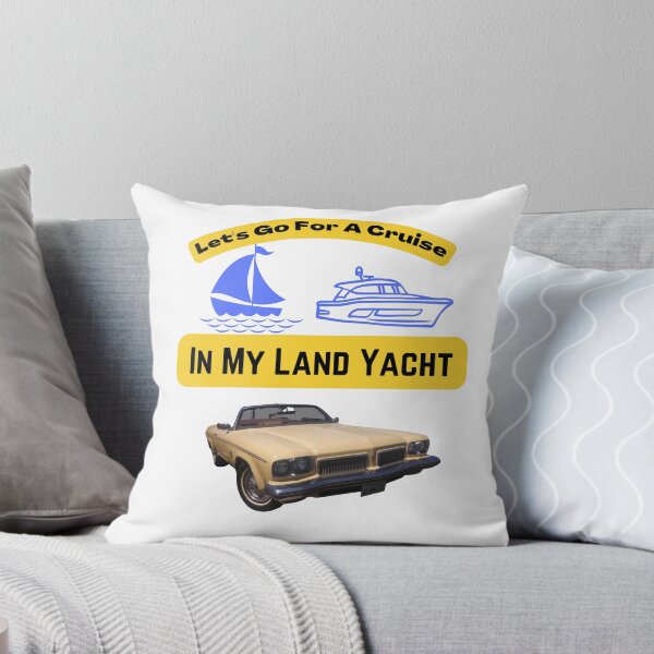 Let’s Go For A Cruise In My Land Yacht Throw Pillow