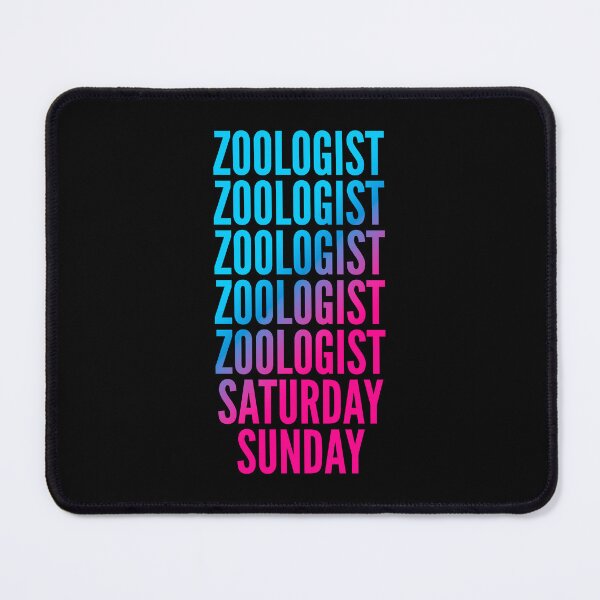 Item preview, Zoologist. Saturday. Sunday. For Zoologists designed and sold by SVPOD.
