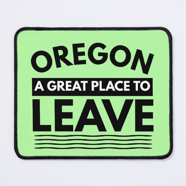 Item preview, Oregon A Great Place To Leave! Funny Travel designed and sold by CuddleStore.
