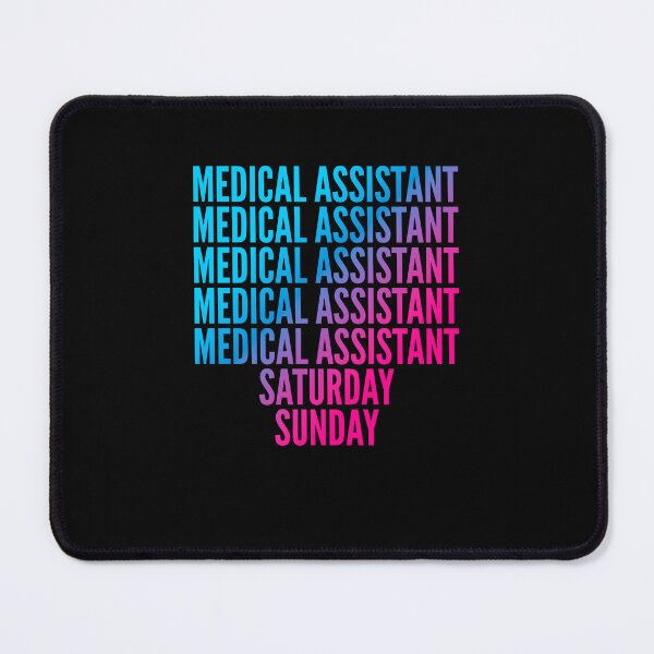 Item preview, Medical Assistant. Saturday. Sunday. For Medical Assistants designed and sold by SVPOD.