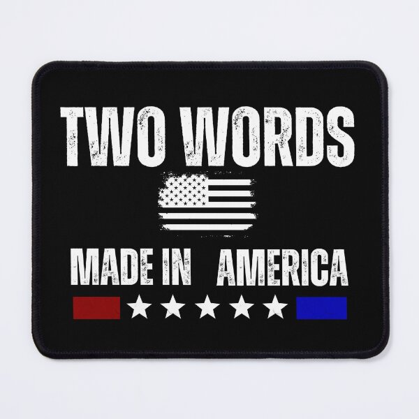 Item preview, Two words Made in America Sarcastic Saying designed and sold by smailjr.