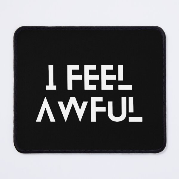 Item preview, I Feel Awful - Chronic Illness - Invisible Illness - Disability designed and sold by N44Prints.