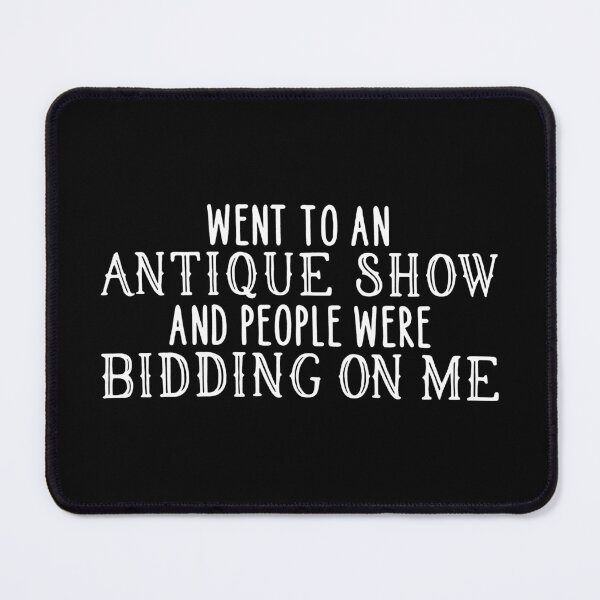 Item preview, Went to an antique show and people were bidding on me graphic Design designed and sold by ONECOILOGY.