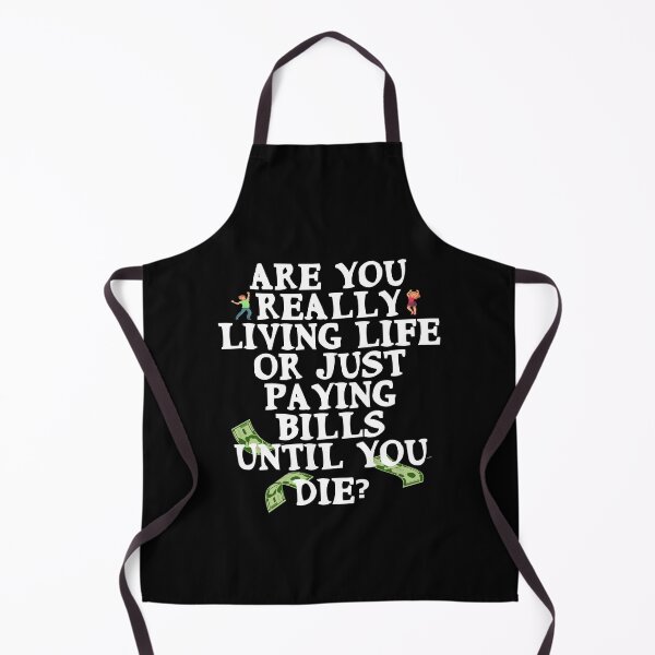 Item preview, Are you really living life or just paying bills until you die? designed and sold by Gevover.