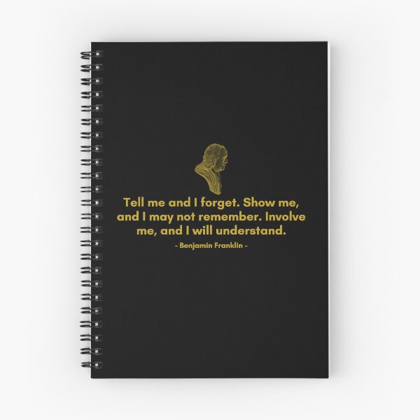 Item preview, Tell me and I  forget. Show me, and I may not remember. Involve me, and I will understand. | Quote by Ben Franklin | Golden Quote designed and sold by Philosopherous.
