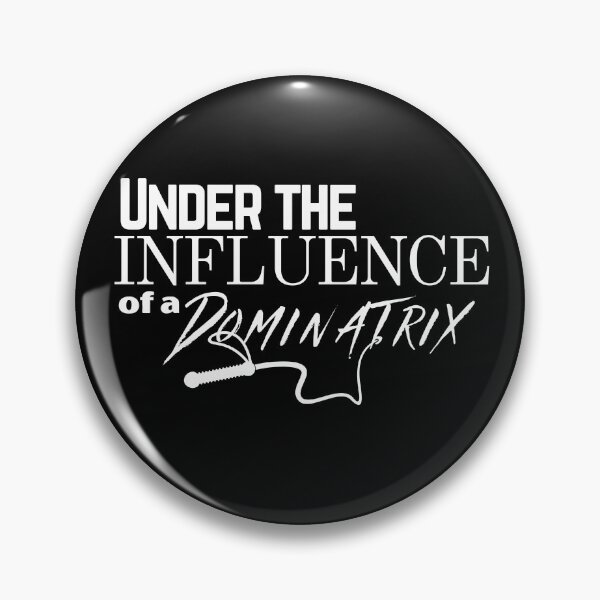 Item preview, Under the Influence of A Dominatrix designed and sold by It's On Backwards.