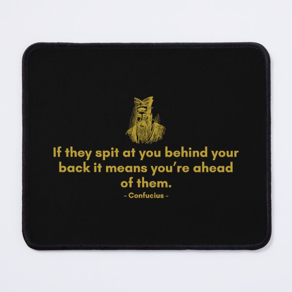 Item preview, If they spit at you behind your back it means you’re ahead of them. | Saying of Confucius | Golden Quote designed and sold by Philosopherous.