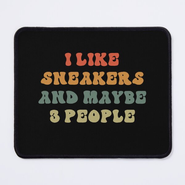 Item preview, Sneaker Trainers Lover I Like Sneakers and Maybe 3 People designed and sold by biigshow.