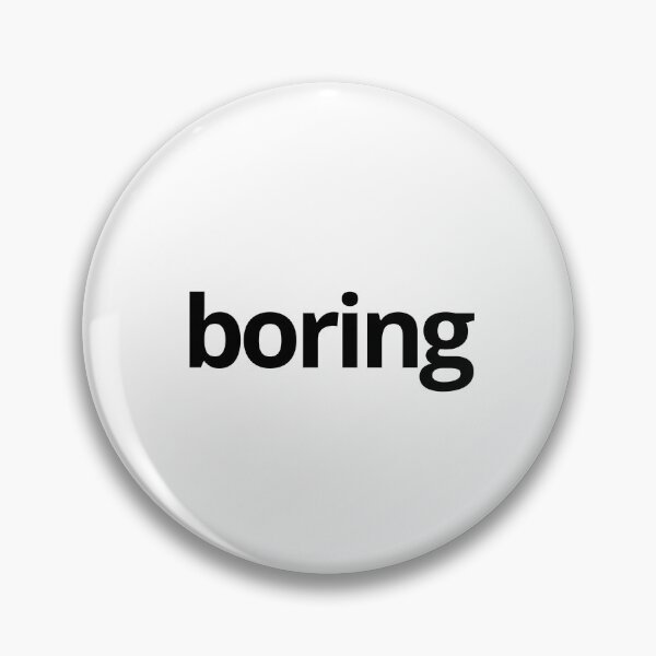 Item preview, Boring — Lazy, Humor, Quotes designed and sold by CROWNLIGHT.