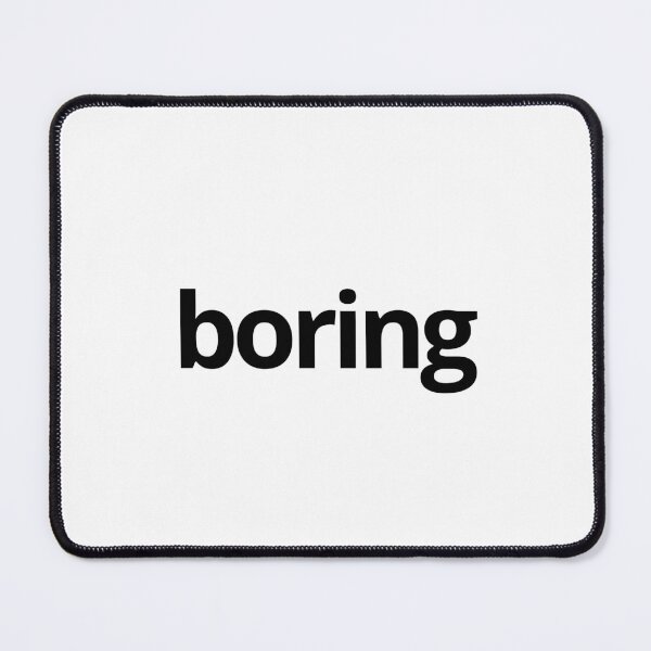 Item preview, Boring — Lazy, Humor, Quotes designed and sold by CROWNLIGHT.