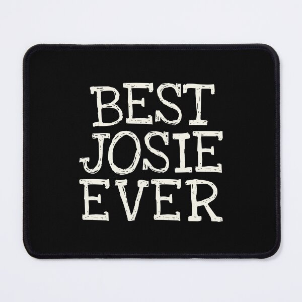 Item preview, Best Josie Ever Funny Personalized Name designed and sold by MariosNydras.